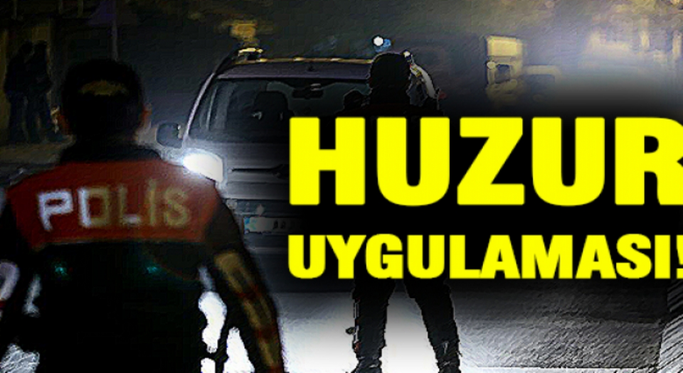 Nazilli’de huzur operasyonu: 35 tutuklama