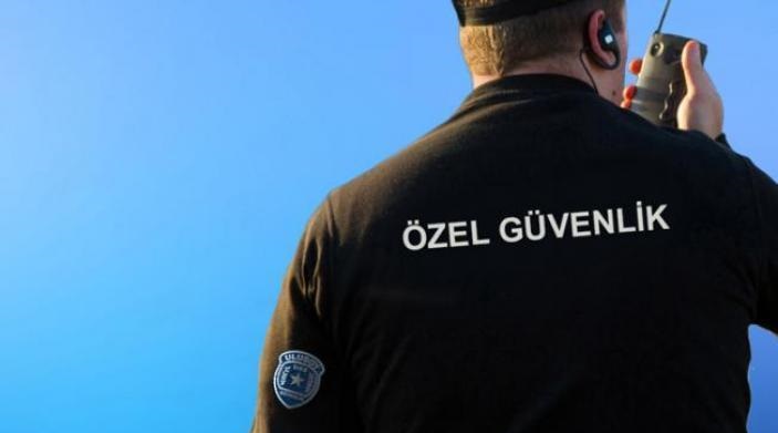 Özel güvenlik hizmeti alınacak