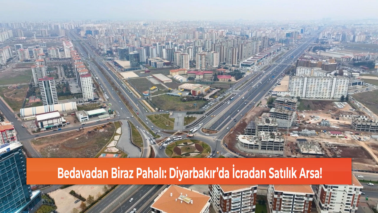 Bedavadan Biraz Pahalı: Diyarbakır’da İcradan Satılık Arsa!