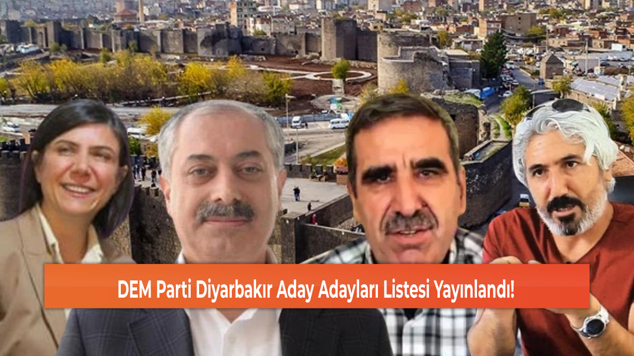 DEM Parti Diyarbakır Aday Adayları Listesi Yayınlandı!