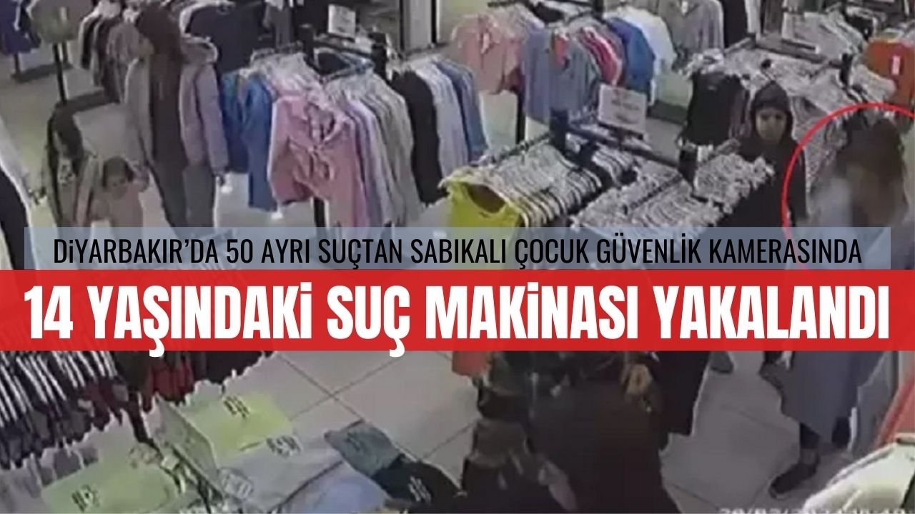 Diyarbakır'da 14 yaşındaki suç makinası yakalandı