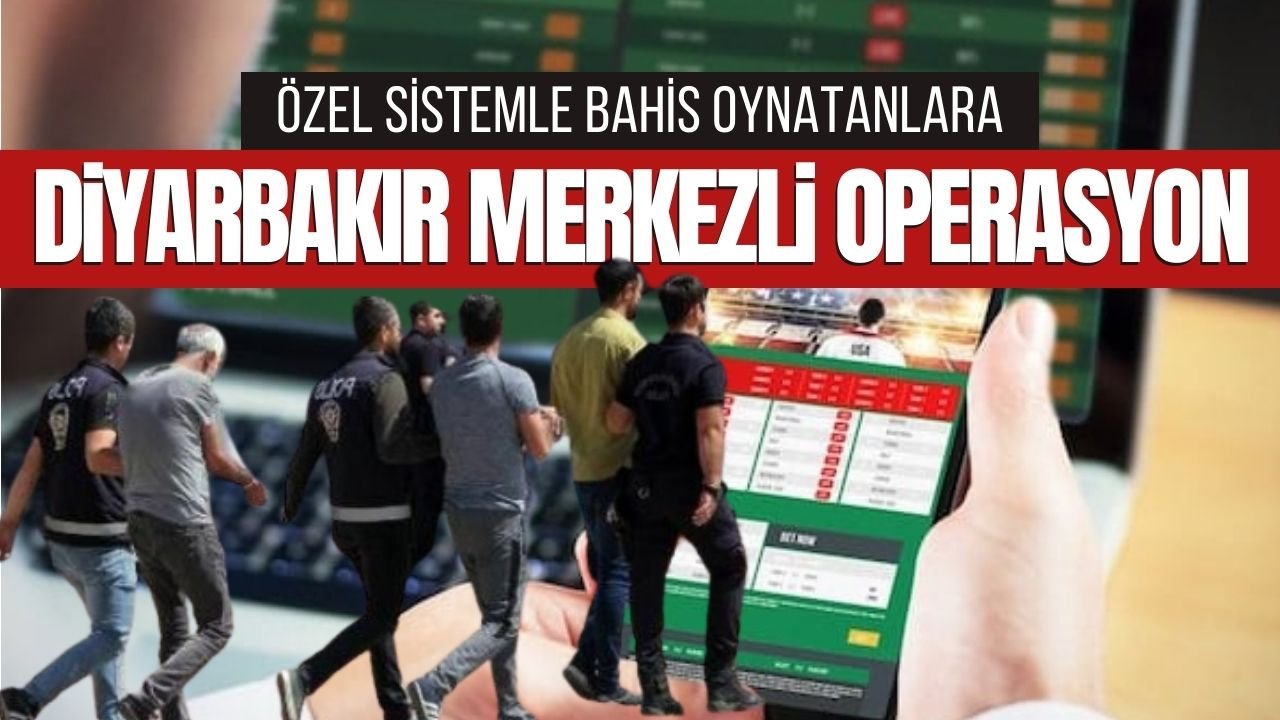 Diyarbakır’da özel sistemle bahis oynatan organizasyona operasyon