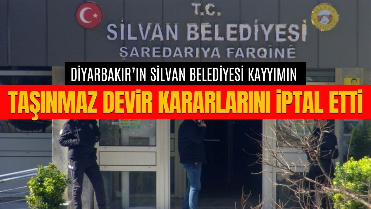 Diyarbakır’da kayyımın taşınmaz devir kararları iptal edildi