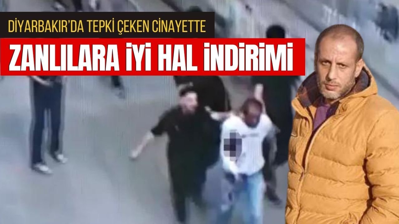 Diyarbakır’da tepki çeken cinayette zanlılara iyi hal indirimi
