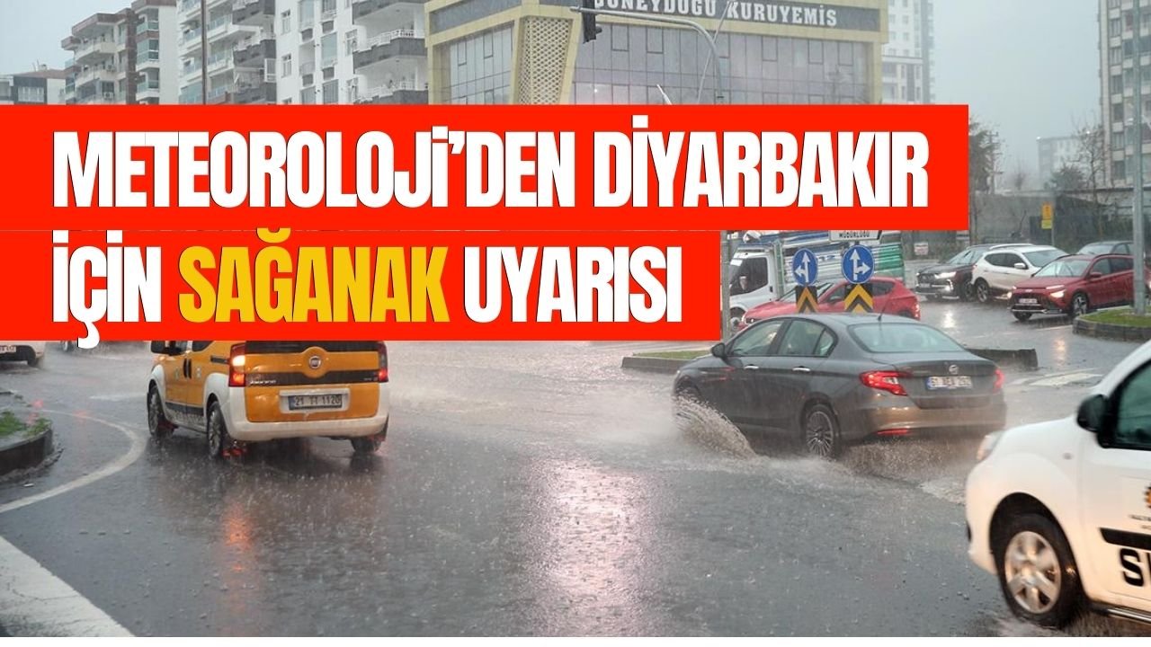Meteoroloji’den Diyarbakır'a  sağanak uyarısı