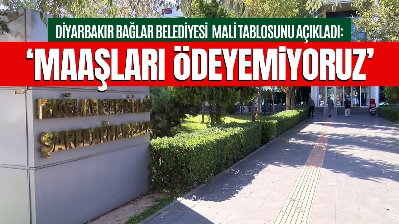 Diyarbakır Bağlar Belediyesi: Maaşları ödeyemiyoruz