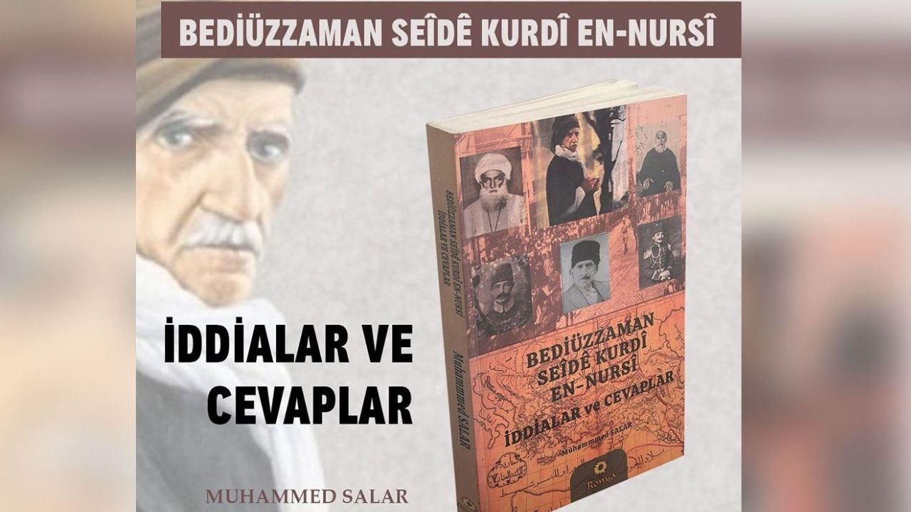 ‘Bediüzzaman Seîdê Kurdî en-Nursî İddialar ve Cevaplar’ kitabı çıktı