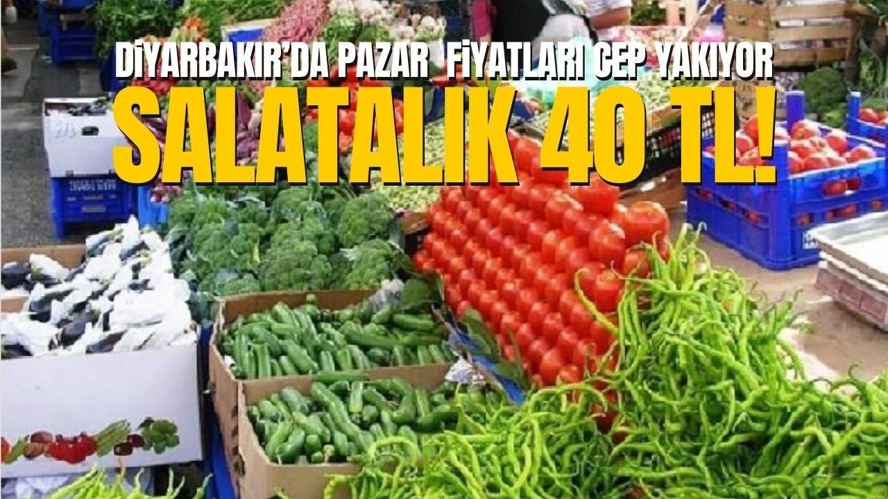 Diyarbakır’da Pazar cep yakıyor: Salatalık 40 TL