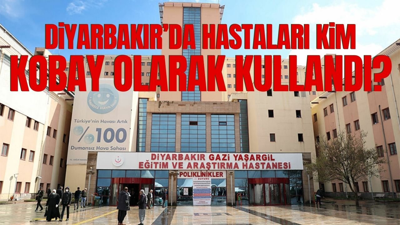 Diyarbakır’da hastaları kim kobay olarak kullandı?