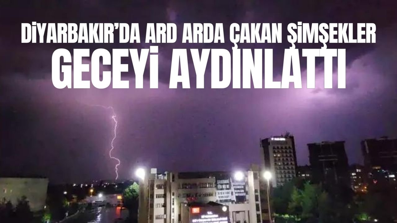 Diyarbakır'da şimşekler geceyi aydınlattı