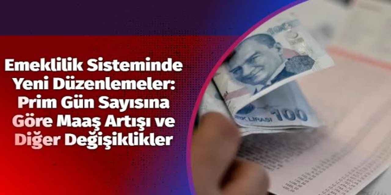 Türkiye’de Emeklilik Sistemi Değişiyor: Yeni Düzenlemeler Neler Getirecek? Prim Gün Sayısına Göre Maaşlar Yatacak!