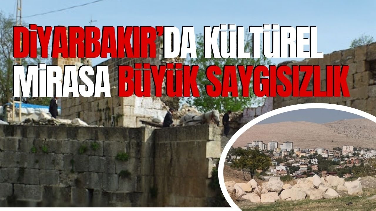 Diyarbakır’da kültürel mirasa büyük saygısızlık