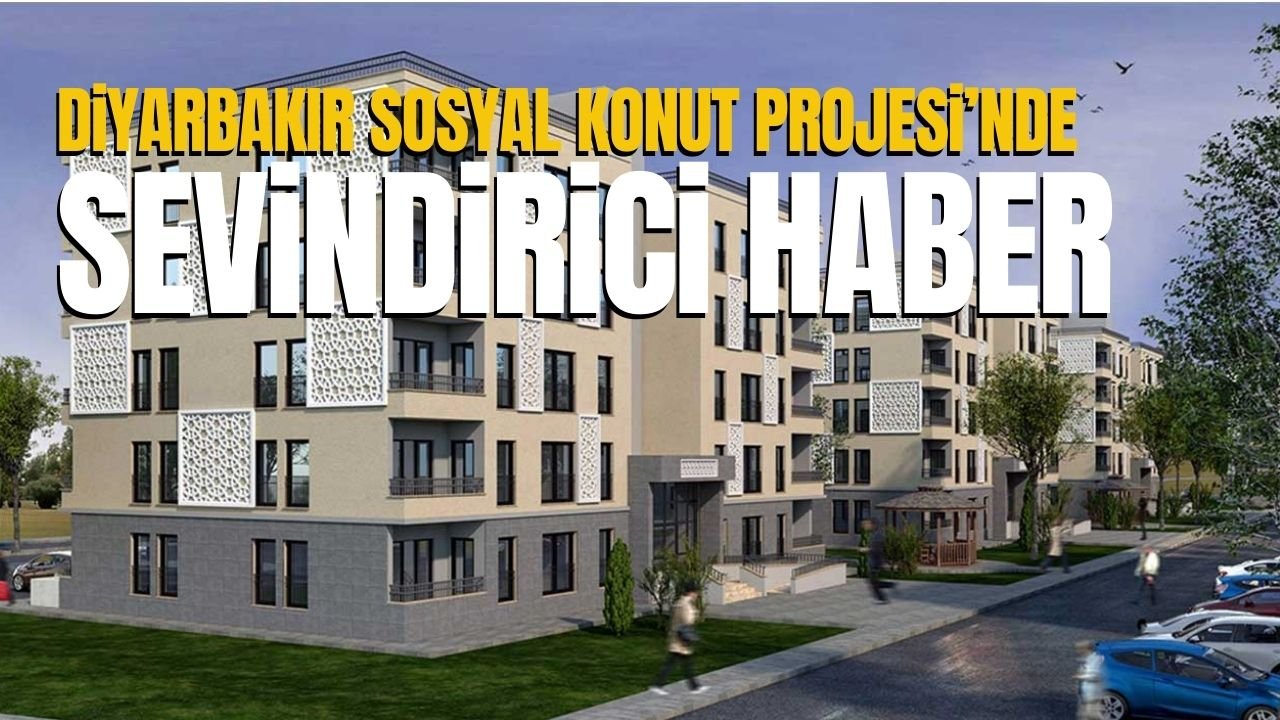 Diyarbakır Sosyal Konut Projesi’nde imza süreci; Peşinat ve Taksitler Ne Kadar?