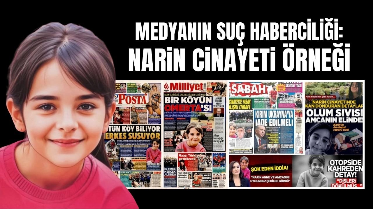 Medyanın suç haberciliği: Narin cinayeti örneği