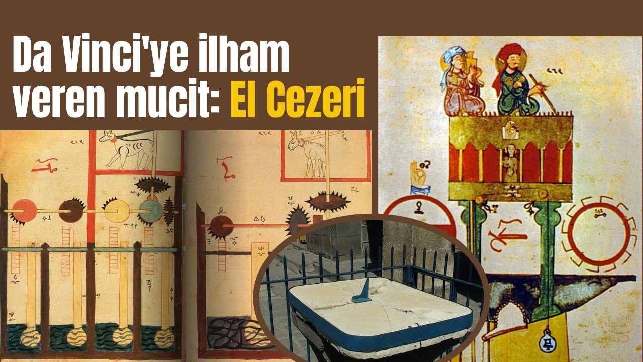 Da Vinci'ye ilham veren mucit: El Cezeri -2