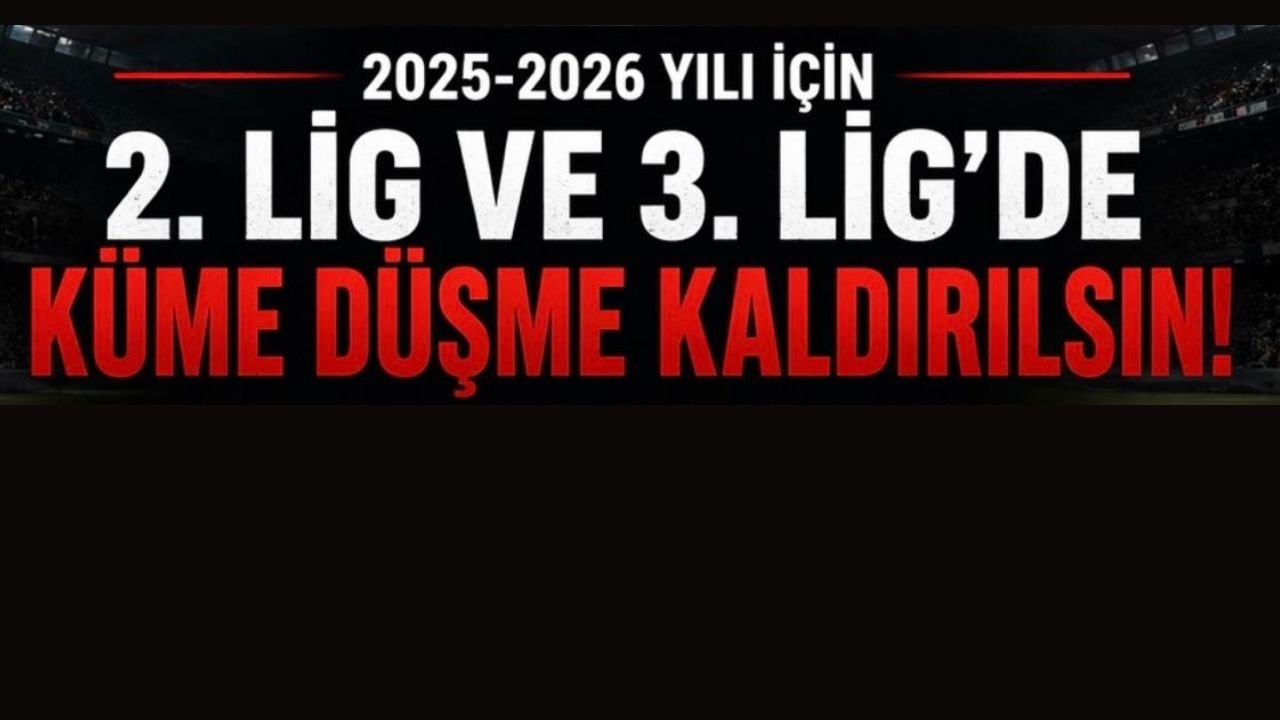 2. ve 3. Lig kulüplerinden ortak çağrı! Küme düşme kaldırılsın