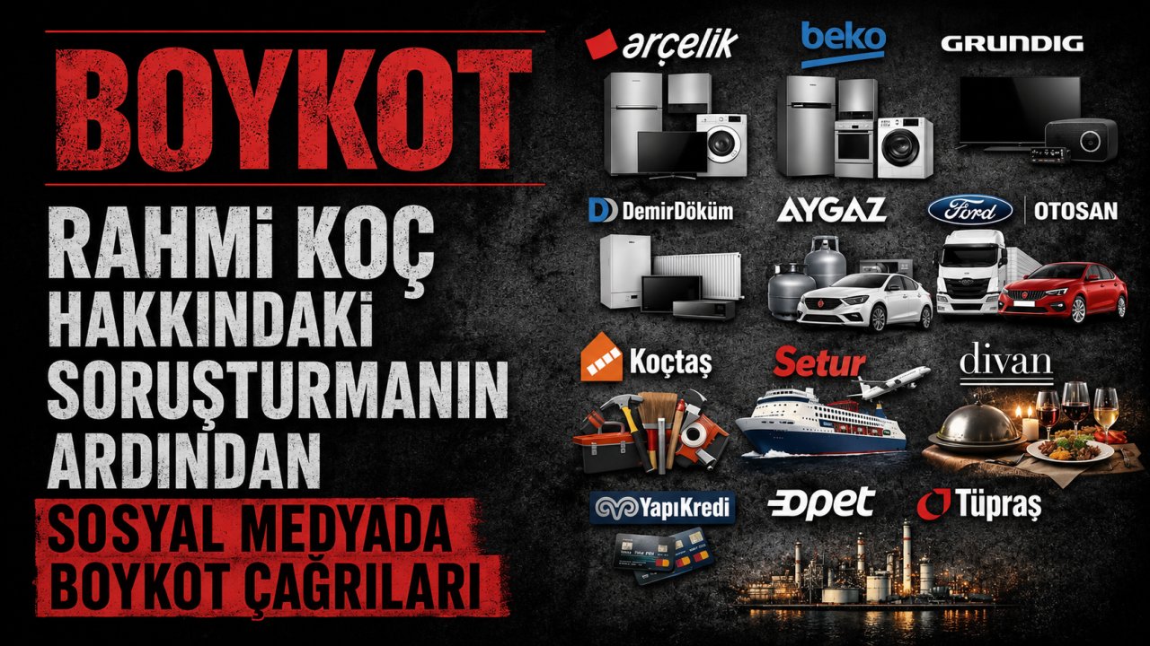 Koç Grubu'na ait ürün ve markalara boykot çağrısı