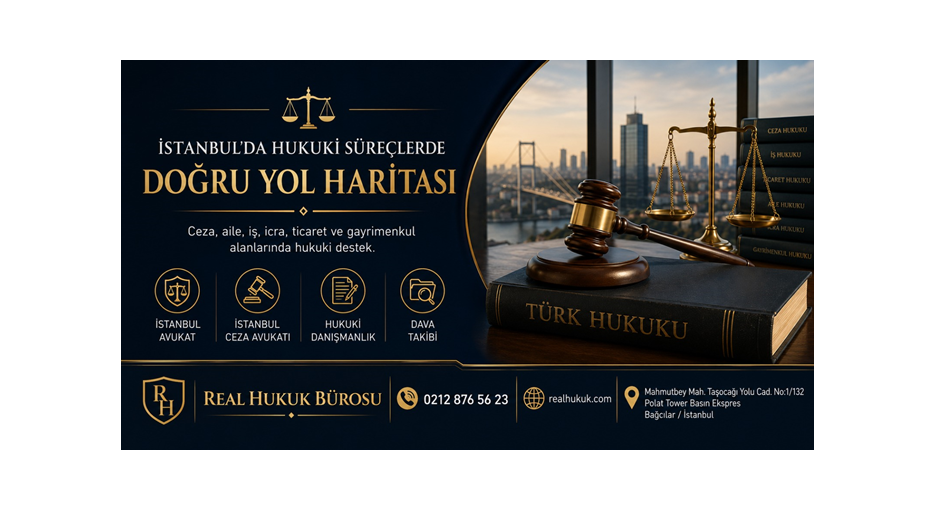 İstanbul’da Hukuki Süreçlerde Doğru Yol Haritası Neden Önem Taşıyor?