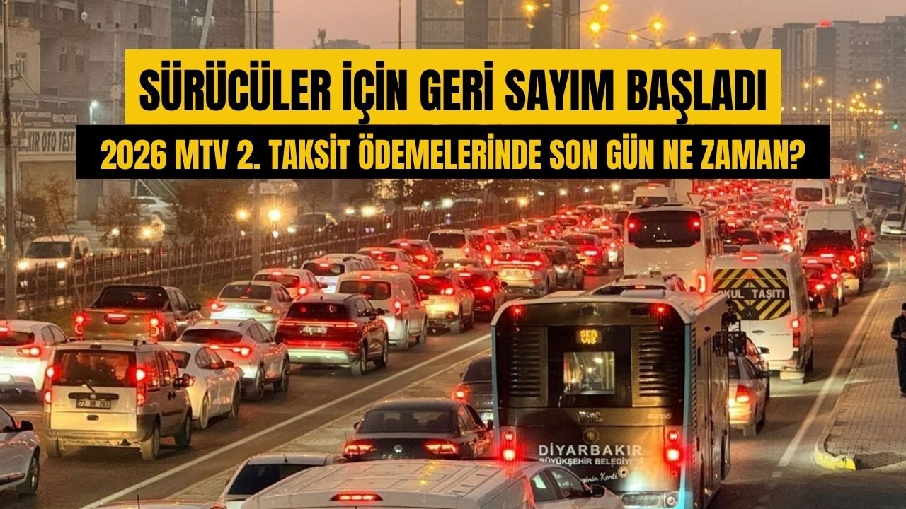 Sürücüler İçin Geri Sayım Başladı: 2026 MTV 2. Taksit Ödemelerinde Son Gün Ne Zaman?