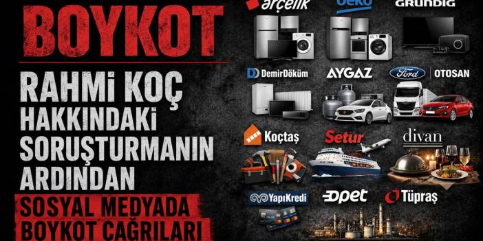 Özür Yetmez; Koç Grubu'na ait ürün ve markalara boykot çağrısı