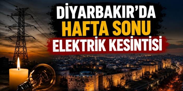 Diyarbakır'da Elektrik Kesintisi: 26 Temmuz Pazar Günü Hangi Mahallelerde Elektrikler Kesilecek?