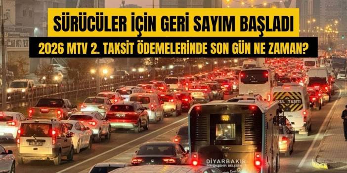 Sürücüler İçin Geri Sayım Başladı: 2026 MTV 2. Taksit Ödemelerinde Son Gün Ne Zaman?