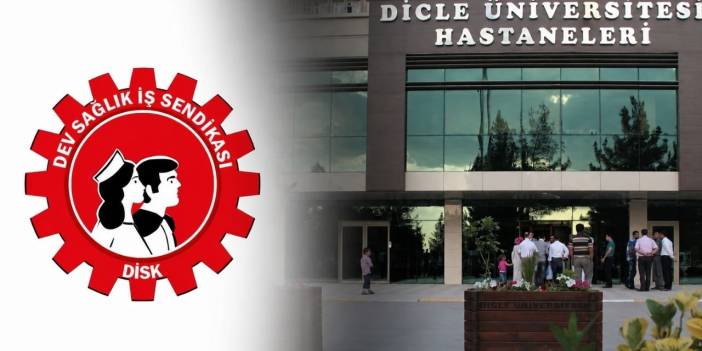 Dicle Üniversitesi Hastanesi’nde sendikal baskı iddiası: Dev Sağlık-İş’ten yönetime çağrı